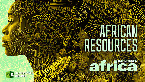 Lumumba's Africa. African resources. Episode 54 | RT Documentary
