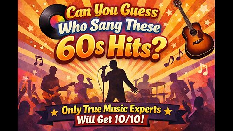 Can You Guess Who Sang These 60s Hits?