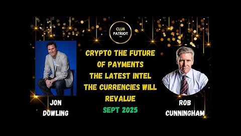 Jon Dowling & Rob Cunningham Discuss Crypto The Future Of Payments & The Latest Financial Intel