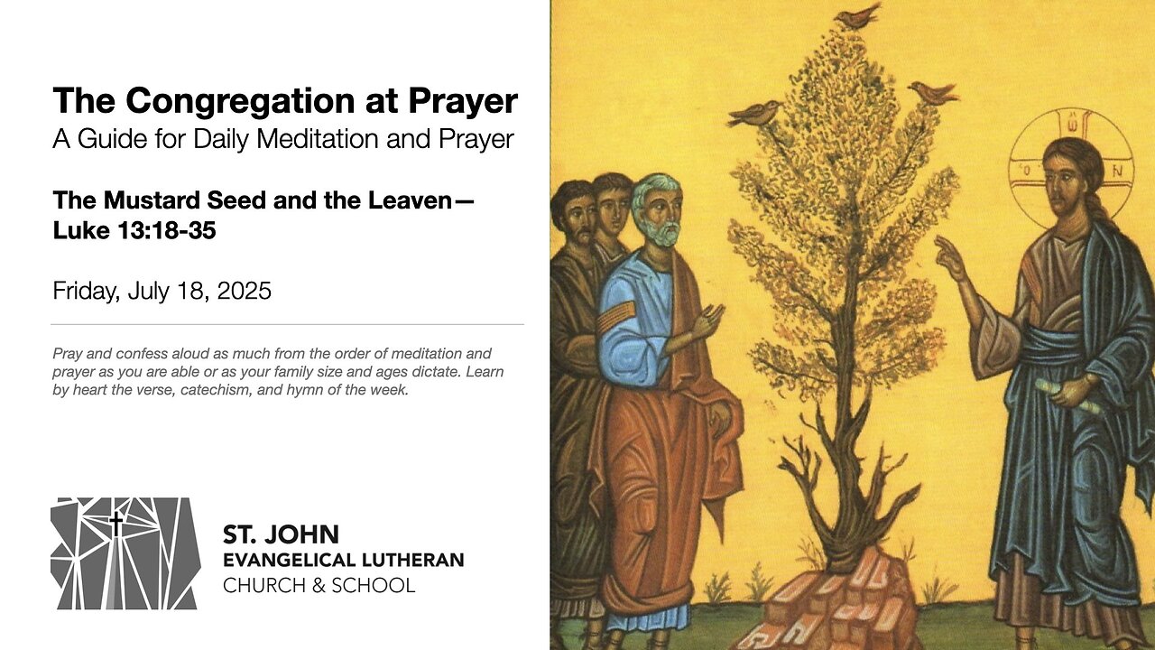 The Mustard Seed and the Leaven—Luke 13:18-35