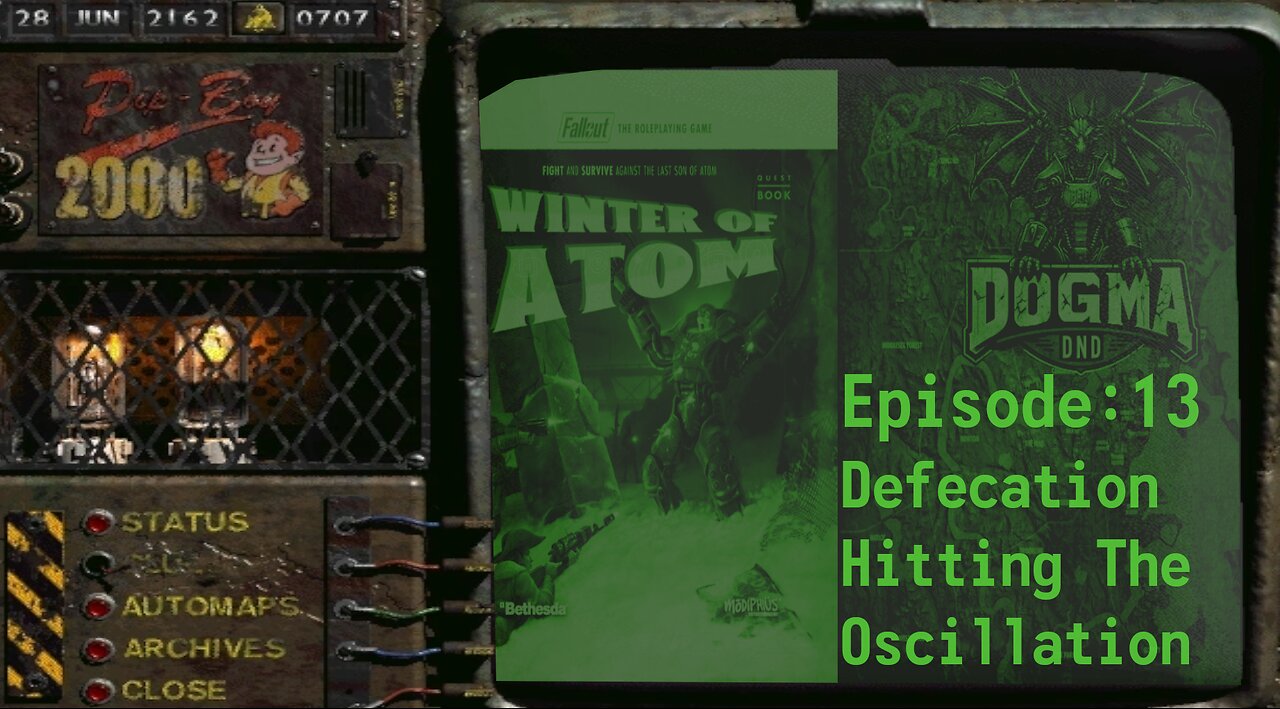 Dogma DnD| Fallout TTRPG: Winter of Atom| Ep: 13 (Defecation Hitting The Oscillation)