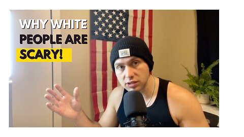 Why white people are Scary