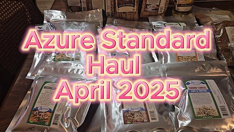 Azure Standard Haul for April 2025