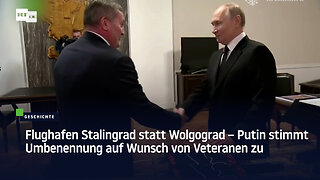 Flughafen Stalingrad statt Wolgograd – Putin stimmt Umbenennung auf Wunsch von Veteranen zu