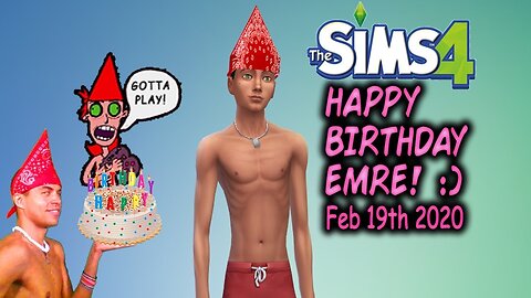 Happy Sims 4 Birthday Emre! - Sims 4 Livestream (Feb 19th 2020) - Joe Winko