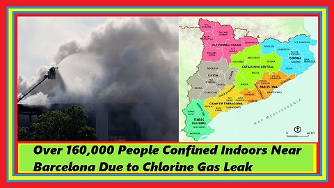 Over 160,000 People Confined Indoors Near Barcelona Due to Chlorine Gas Leak