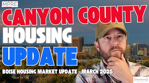 Boise Housing Market Update - March 2025 | Canyon County Prices Dropping?