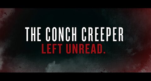 The Conch Creeper: Left Unread | Official Trailer