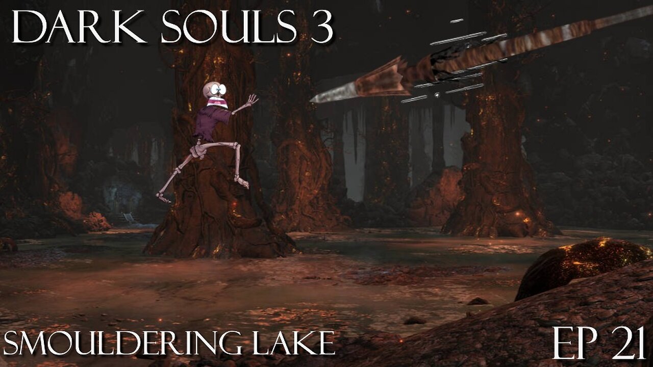 Dark Souls 3 Ep 21: Smouldering Lake