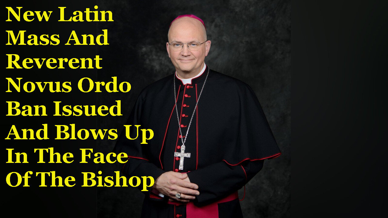 Bishop Bans All Reverent Masses In His Diocese And HIDES From The Backlash