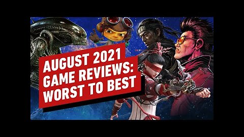 Every IGN Game Review For August 2021 _ Reviews in Review