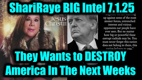 ShariRaye BIG Intel 7.1.25 - What is About to Happen is Going to Destroy America