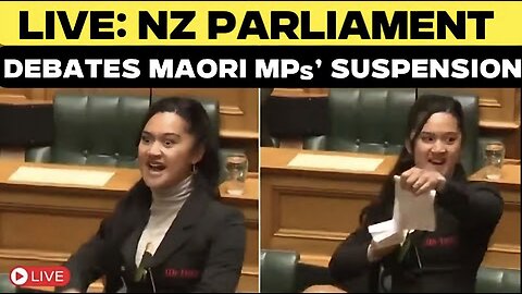 LIVE: New Zealand Parliament Debates Suspension Of Maori MPs Over Protest Haka | Hana Rawhiti