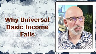 Why Universal Basic Income Fails