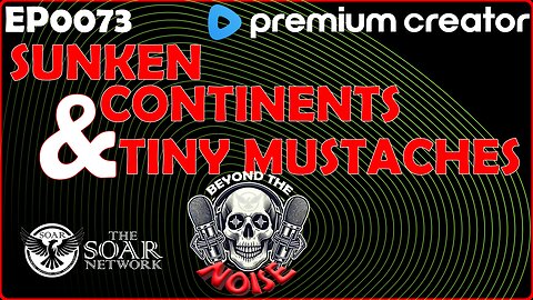 EP-0073 Sunken Continents & Tiny Mustaches 20260117