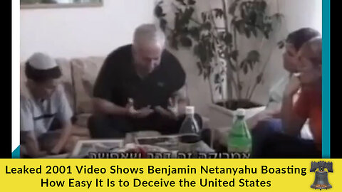Leaked 2001 Video Shows Benjamin Netanyahu Boasting How Easy It Is to Deceive the United States