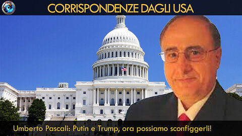 Umberto Pascali: Putin e Trump, ora possiamo sconfiggerli!