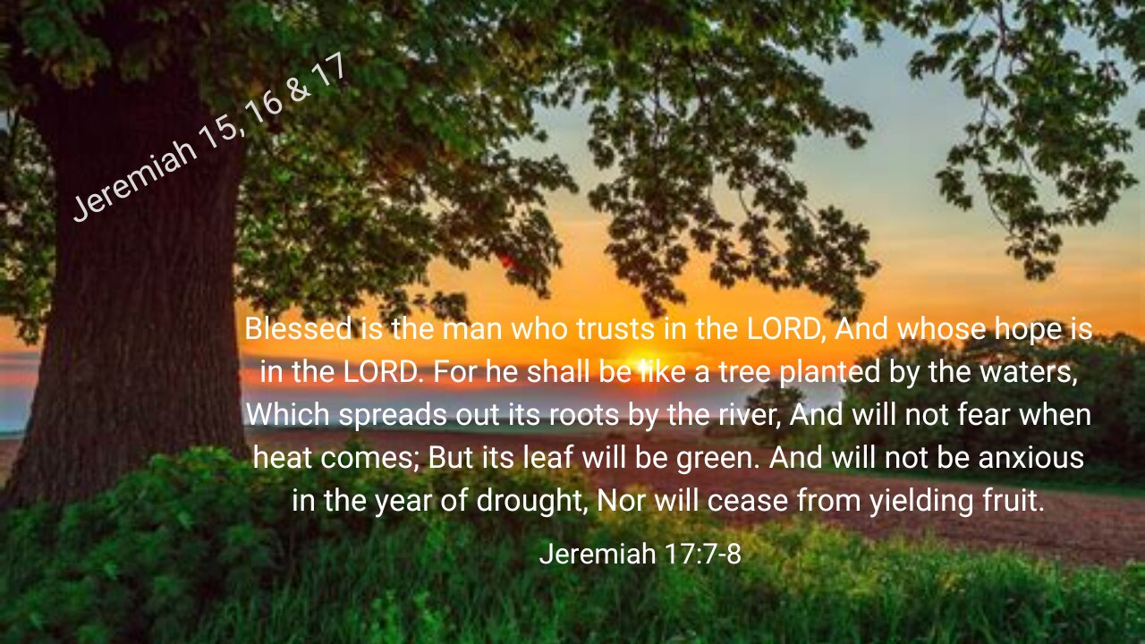Jeremiah 15, 16 & 17 : God Will Destroy and Build Back Up