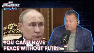 FOX Across America | You Can’t Have Peace Without Putin