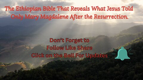The Ethiopian Bible That Reveals What Jesus Told Only Mary Magdalene After the Resurrection.