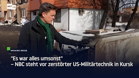 "Es war alles umsonst" – NBC steht vor zerstörter US-Militärtechnik in Kursk
