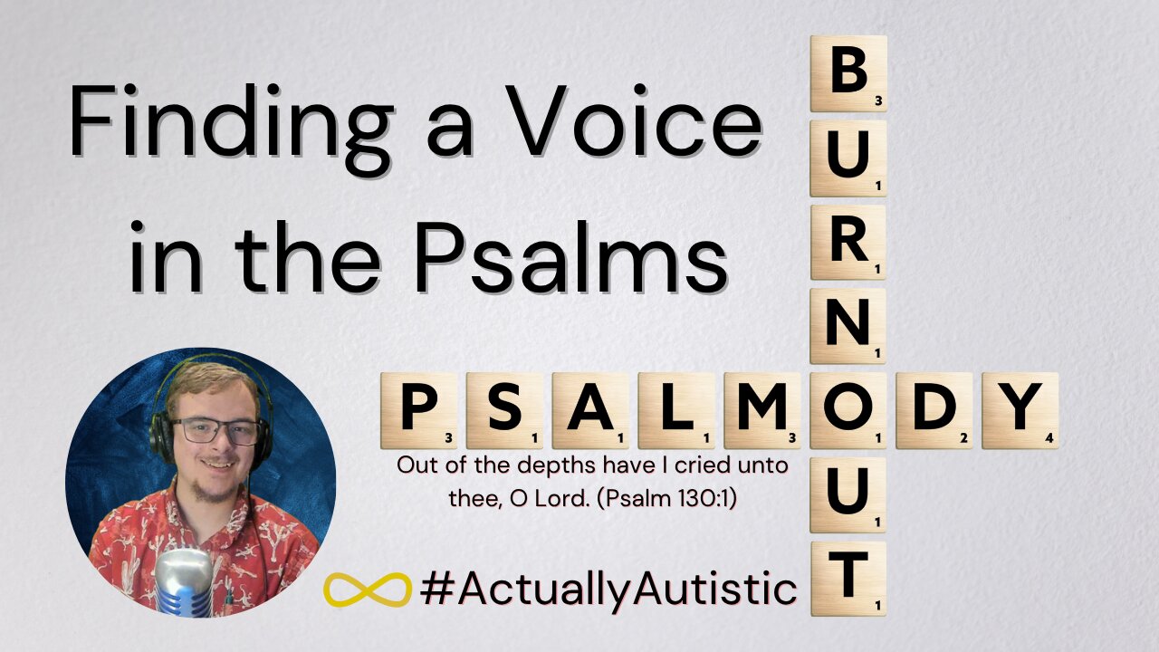 Psalmody and Autistic Burnout