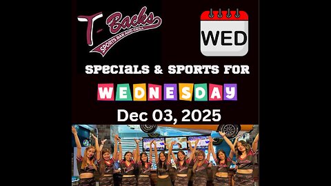 T-Backs Sports Bar and Grill Sports Schedule and Wingsday wing special for Wednesday Dec 03, 2025