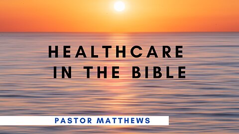 "Healthcare in the Bible" | Abiding Word Baptist