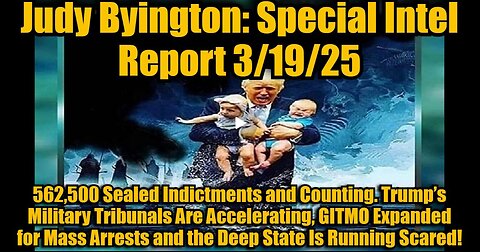 Judy Byington: Special Intel Report 3/19/25 : Trump’s Military Tribunals Are Accelerating