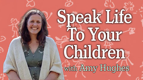 Speak Life To Your Children - Amy Hughes on LIFE Today Live