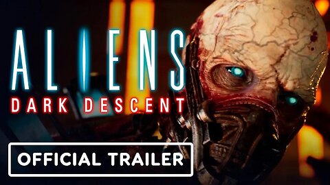 Aliens - Dark Descent - Official Launch Trailer