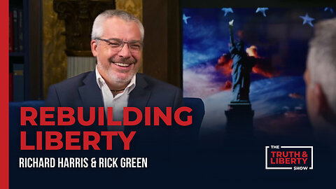 Restoring America’s Foundations - with Rick Green on The Truth & Liberty Show