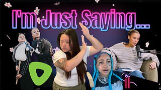 I'm Just Saying... | LIVE 11/7 @ 2:30pm EST!