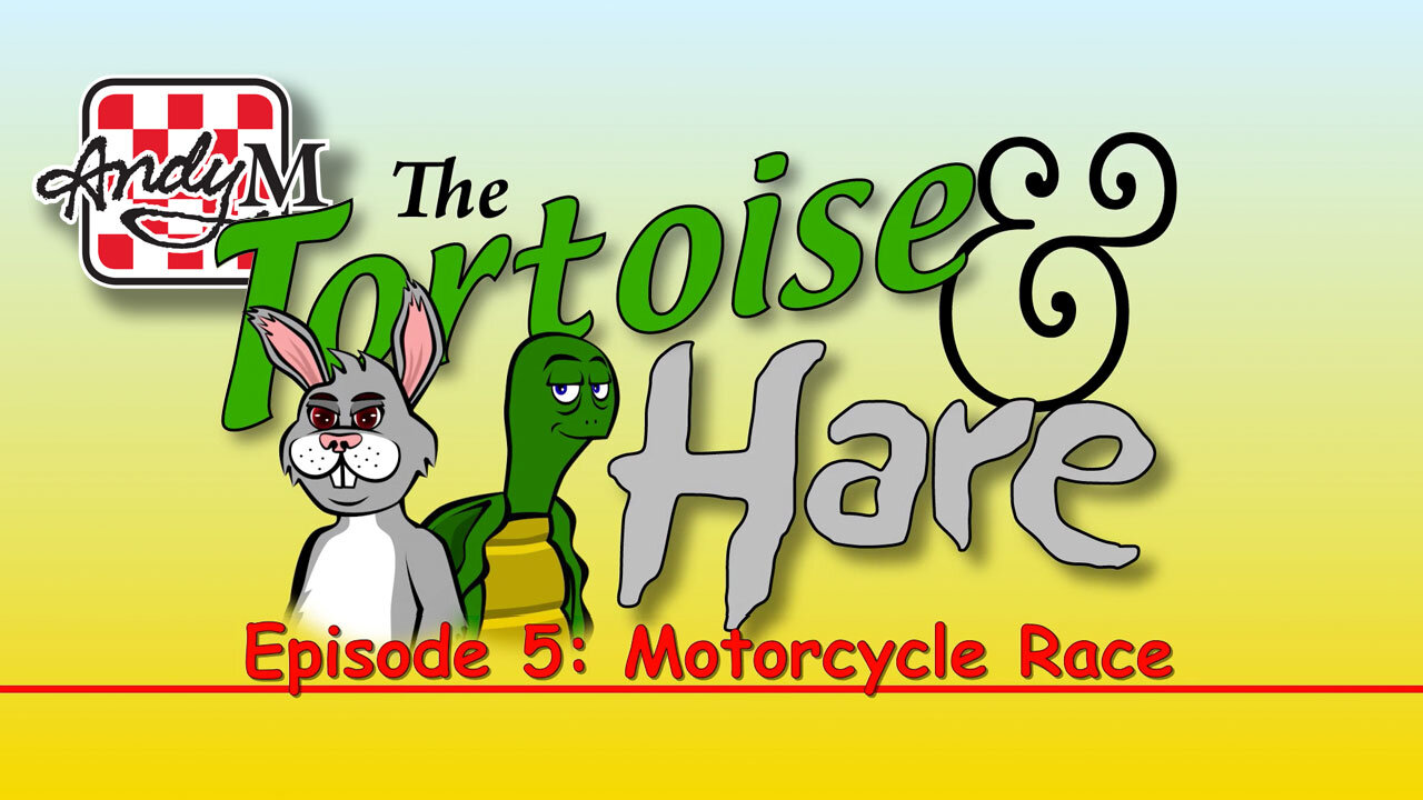 The Tortoise and Hare Episode 5: Motorcycle Race