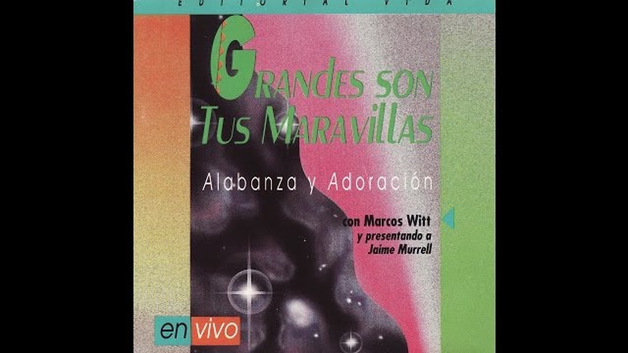 Jaime Murrel - Y Marcos Witt, Grandes Son Tus Maravillas - Album Completo.