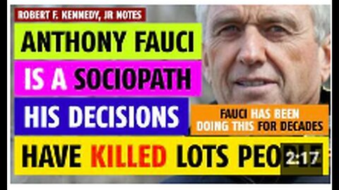 Anthony Fauci is a sociopath; his decisions have killed lots of people notes Robert F. Kennedy Jr