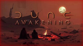 Dune Awakening | Finding All of The Camps | 100 Percenting The Map