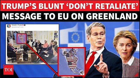 Trump's ULTIMATUM To EU On Greenland; Bessent Praises China, Tells Allies, 'Take Deep Breaths'
