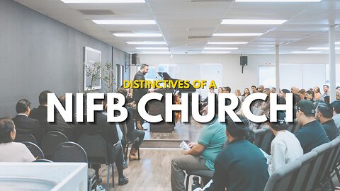 Distinctives of a NIFB Church - Pastor Bruce Mejia