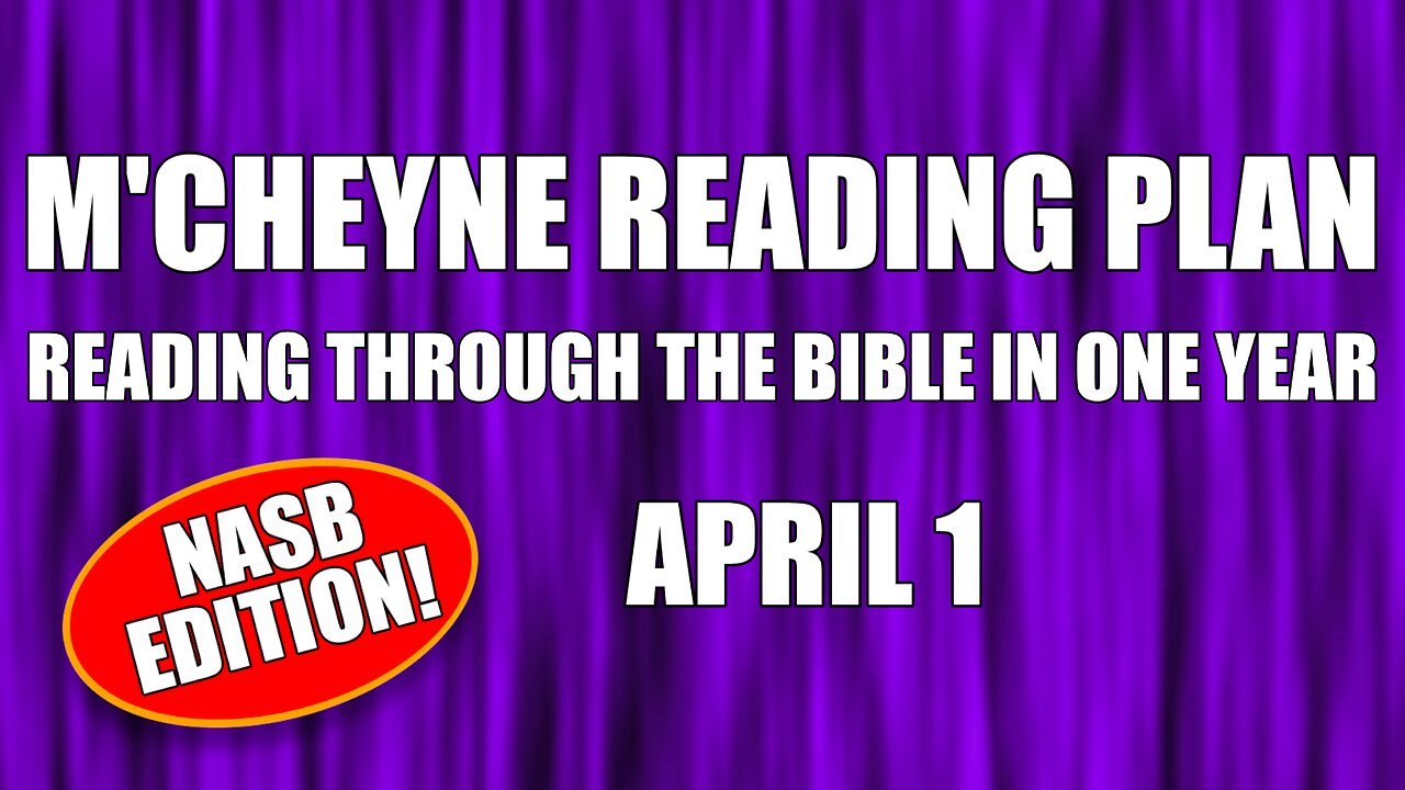 Day 91 - April 1 - Bible in a Year - NASB Edition