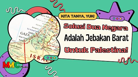 Solusi Dua Negara adalah Jebakan Barat untuk Palestina | Kita Tanya Yuk