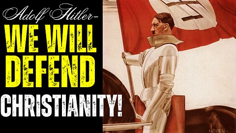 Adolf Hitler - We Will Defend Christianity (by The Fascifist)