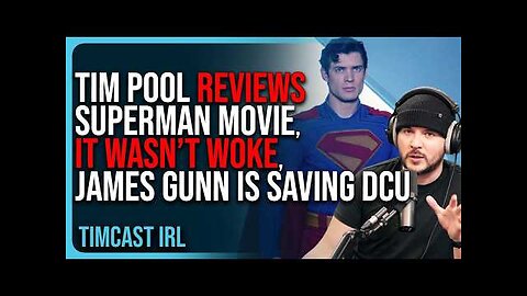 Tim Pool REVIEWS Superman, It WASN’T WOKE, James Gun Is SAVING The DCU
