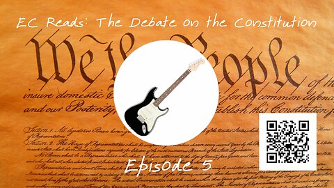 EC Reads: The Debate on the Constitution, Episode 5