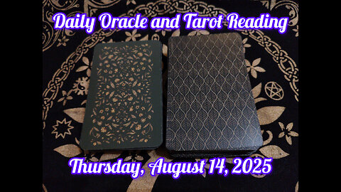 Daily Oracle and Tarot Reading: Thursday, August 14, 2025