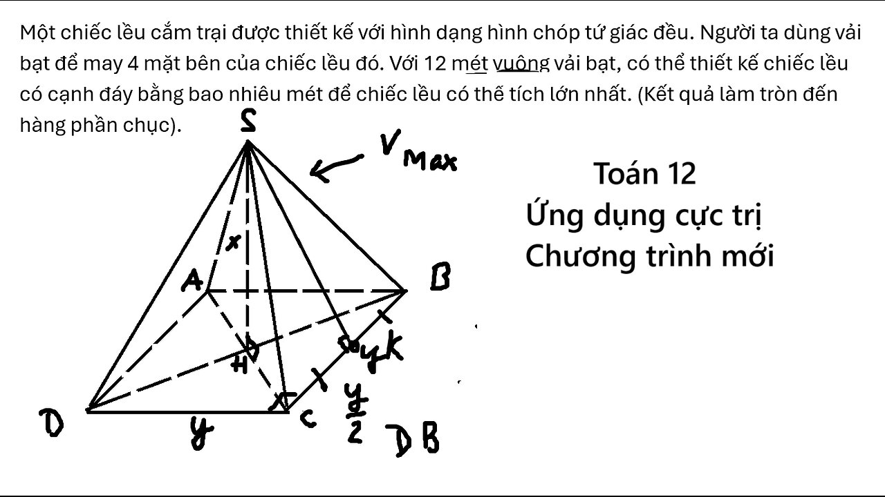 Toán 12: Một chiếc lều cắm trại được thiết kế với hình dạng hình chóp tứ giác đều. Người ta dùng