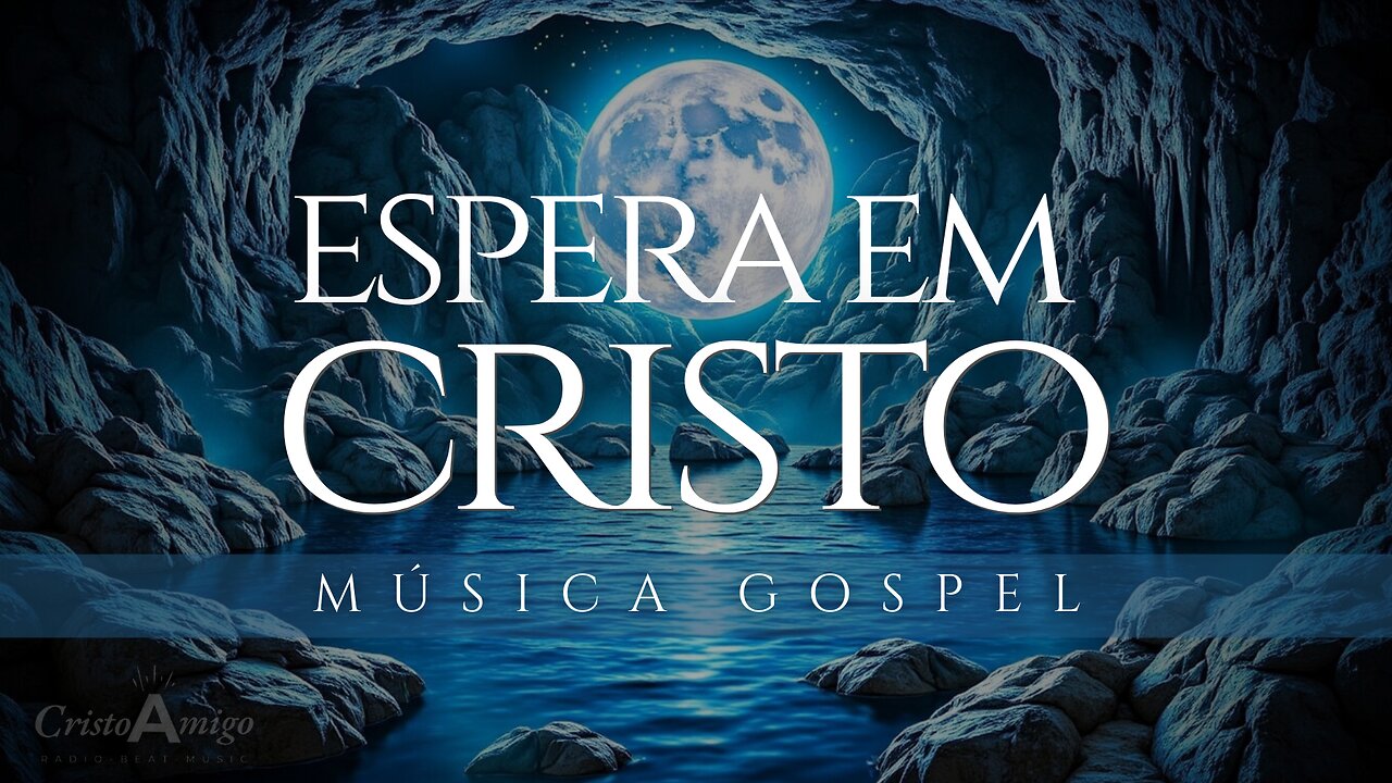 🎶Espera em Cristo - Louvor Poderoso para Fortalecer Sua Fé | Adoração e Paz 📻