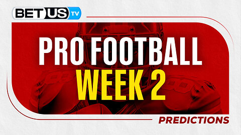 NFL Week 2 Predictions | Free Football Picks, Betting Odds and Best Bets