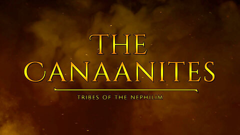 The Canaanites - Tribes Of The Nephilim | Tough Love