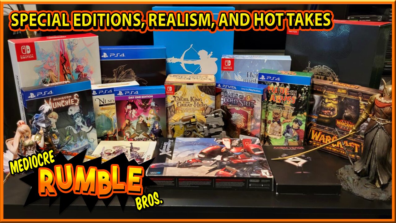 Special Editions, Realism, and Hot takes!